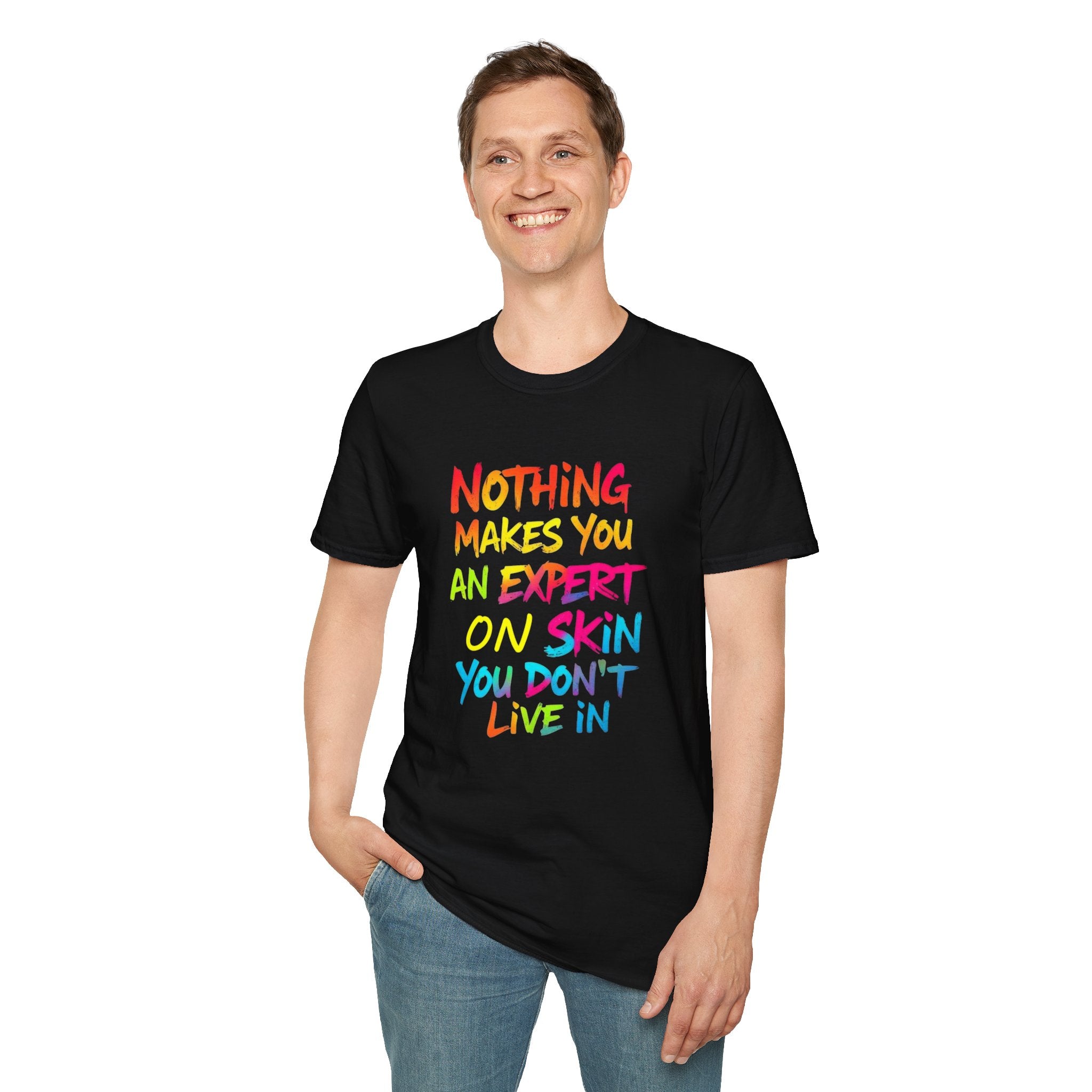 Nothing Makes You An Expert T-Shirt