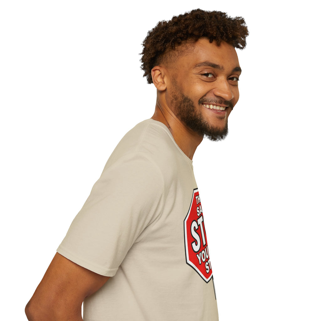 They Said Stop You Will Stop T-Shirt - Consent Awareness