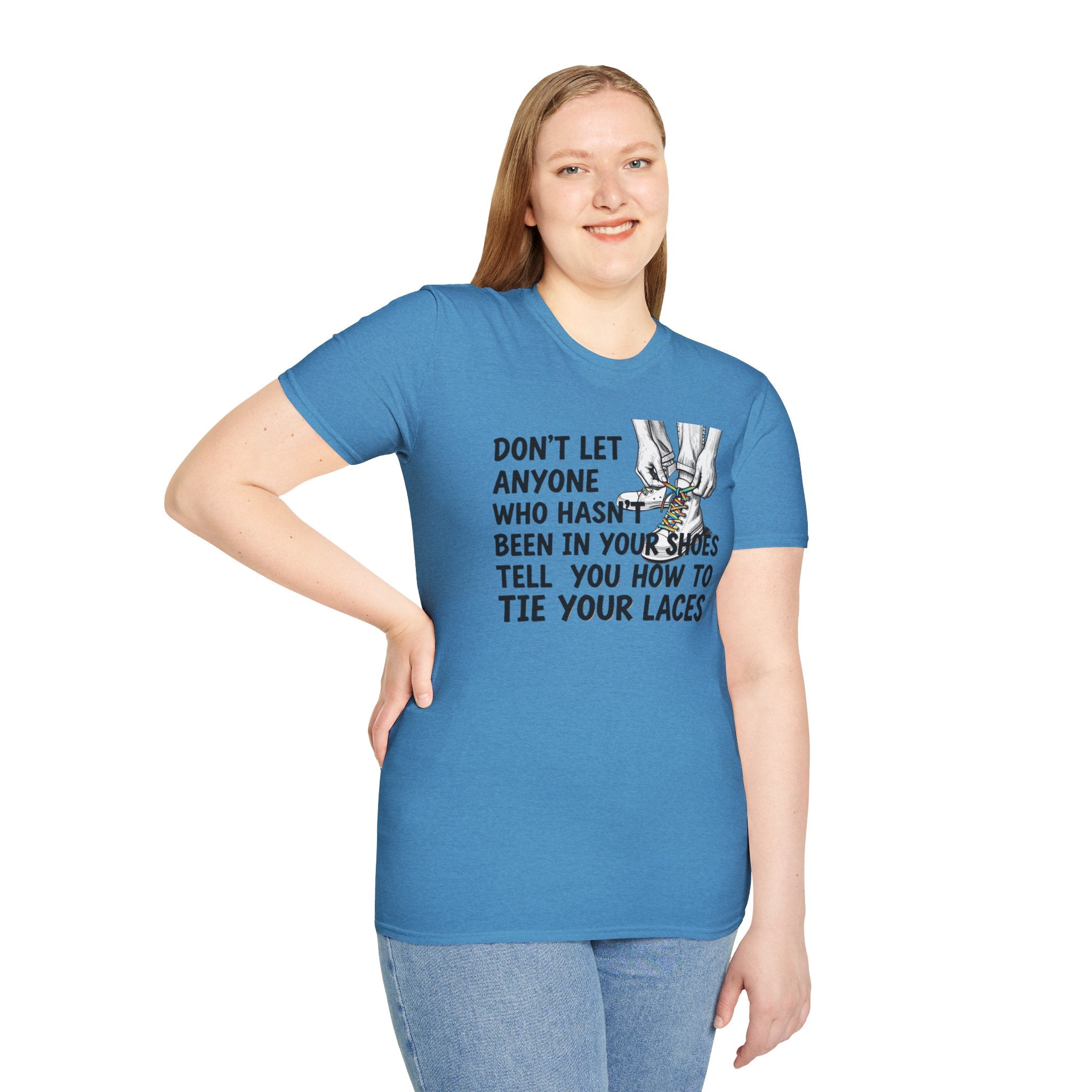 Don't Let Anyone Tell You How To Tie Your Laces T-Shirt