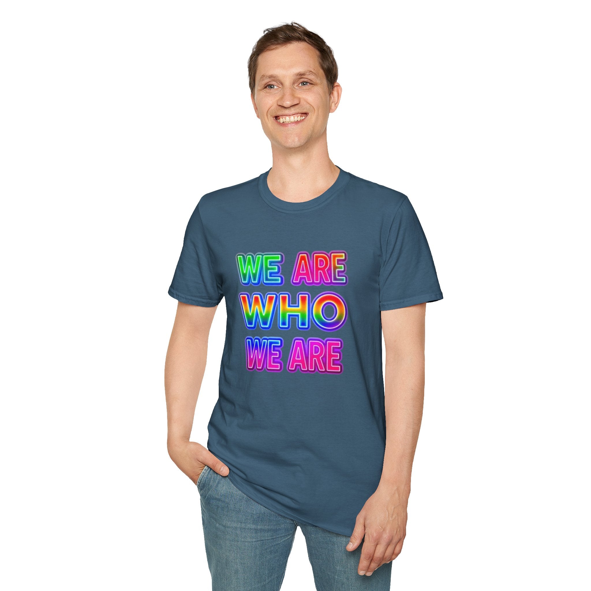 Pride Statement T-Shirt - 'We Are Who We Are' - Unisex Softstyle Tee for Self-Expression