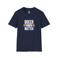Camiseta unisex de estilo suave "Queer Lives Matter" - Apoya los derechos LGBTQ+