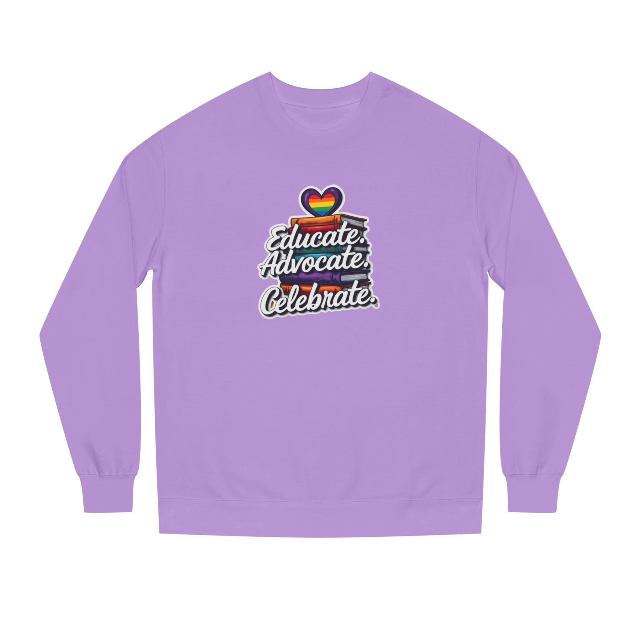 Educate, Advocate, Celebrate Sweatshirt