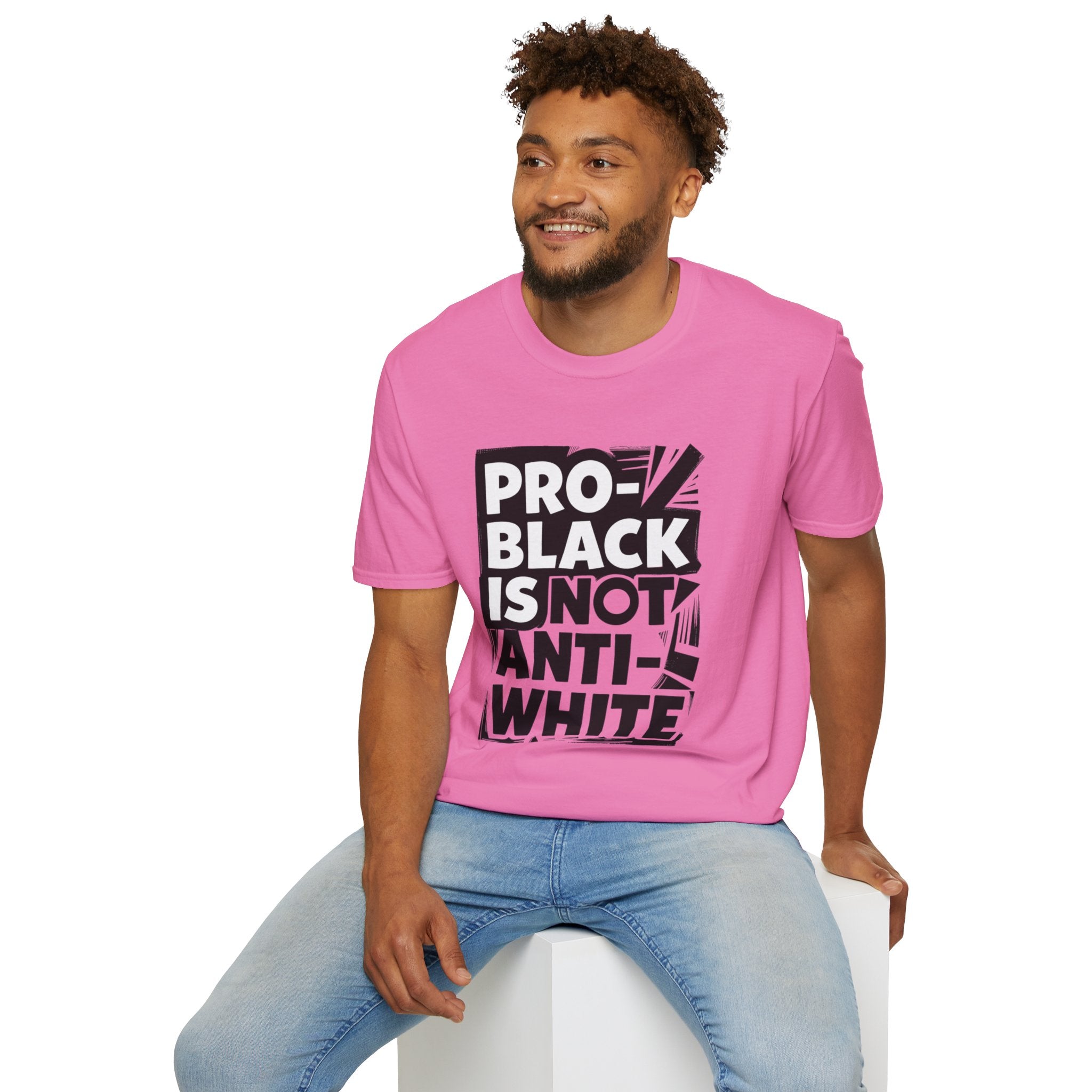 Pro-Black Is Not Anti-White Statement T-Shirt