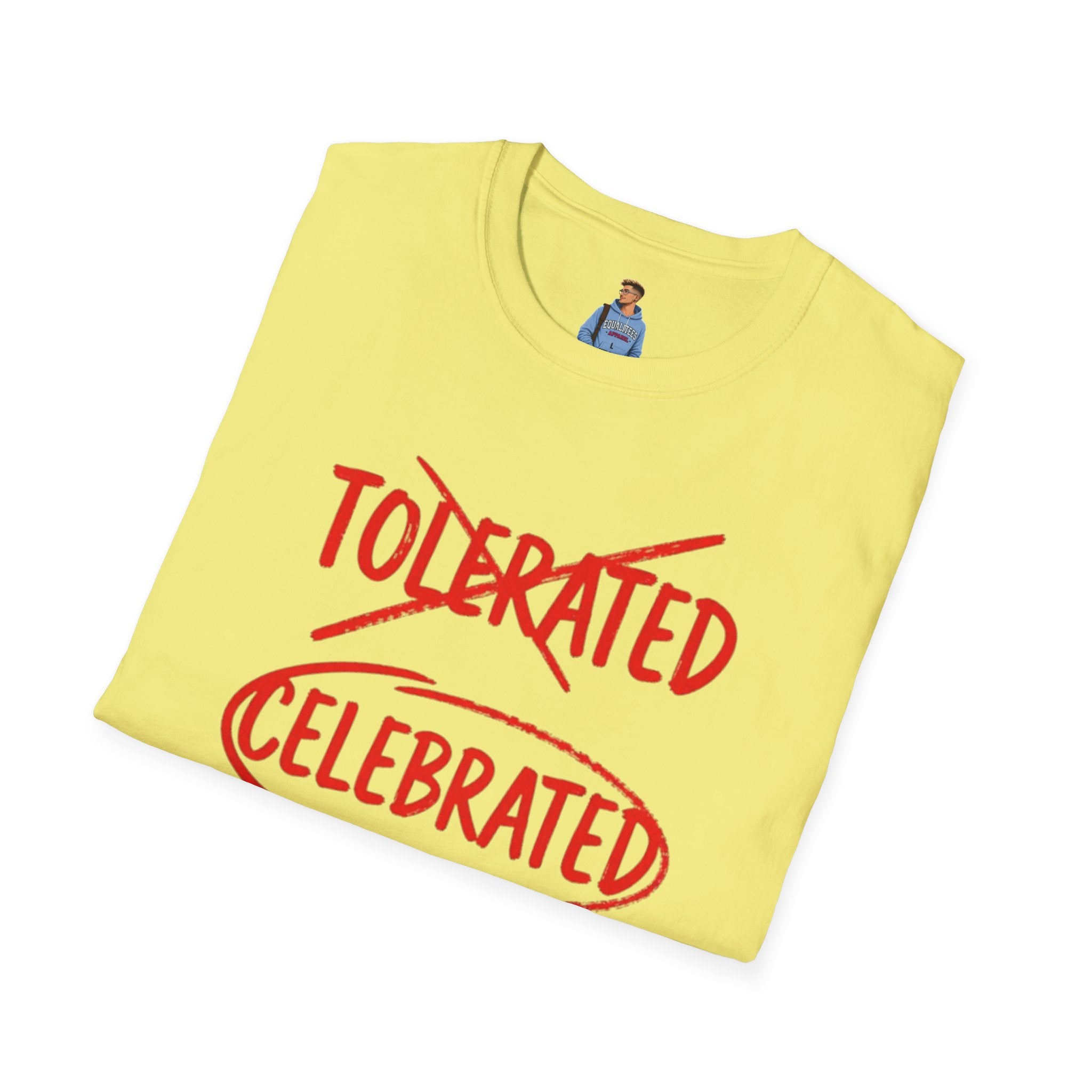 Not Tolerated. Celebrated. T-Shirt