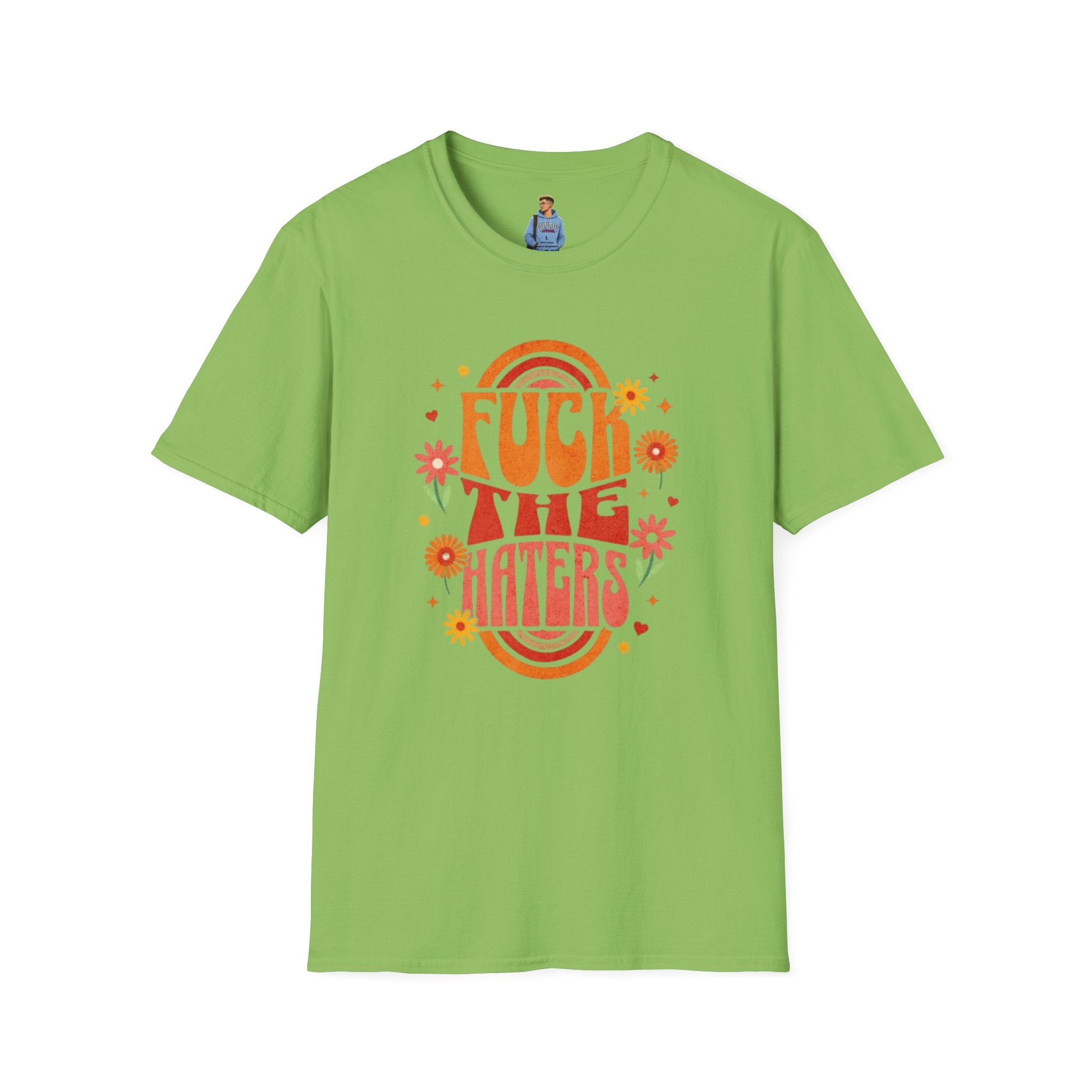 Que se jodan los que odian - Camiseta unisex de estilo suave