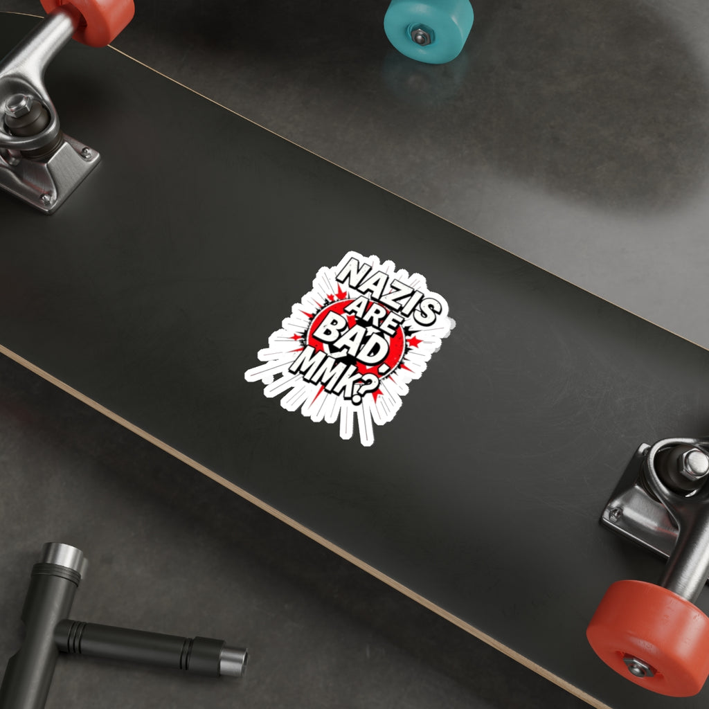 Die-Cut Stickers - Nazis are Bad, MmK? - EqualiTees.Me