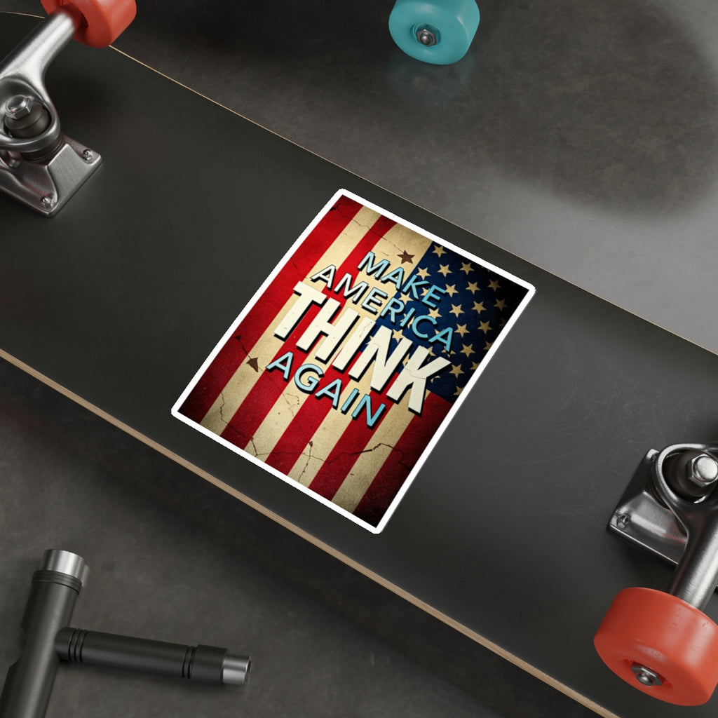 Make America Think Again Die-Cut Sticker - EqualiTees.Me