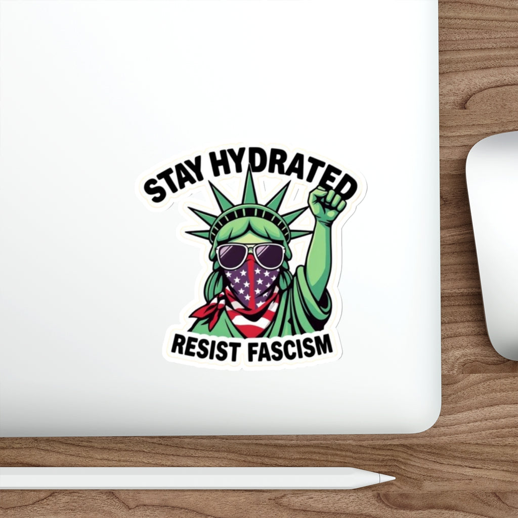 Stay Hydrated, Resist Fascism Sticker - EqualiTees.Me