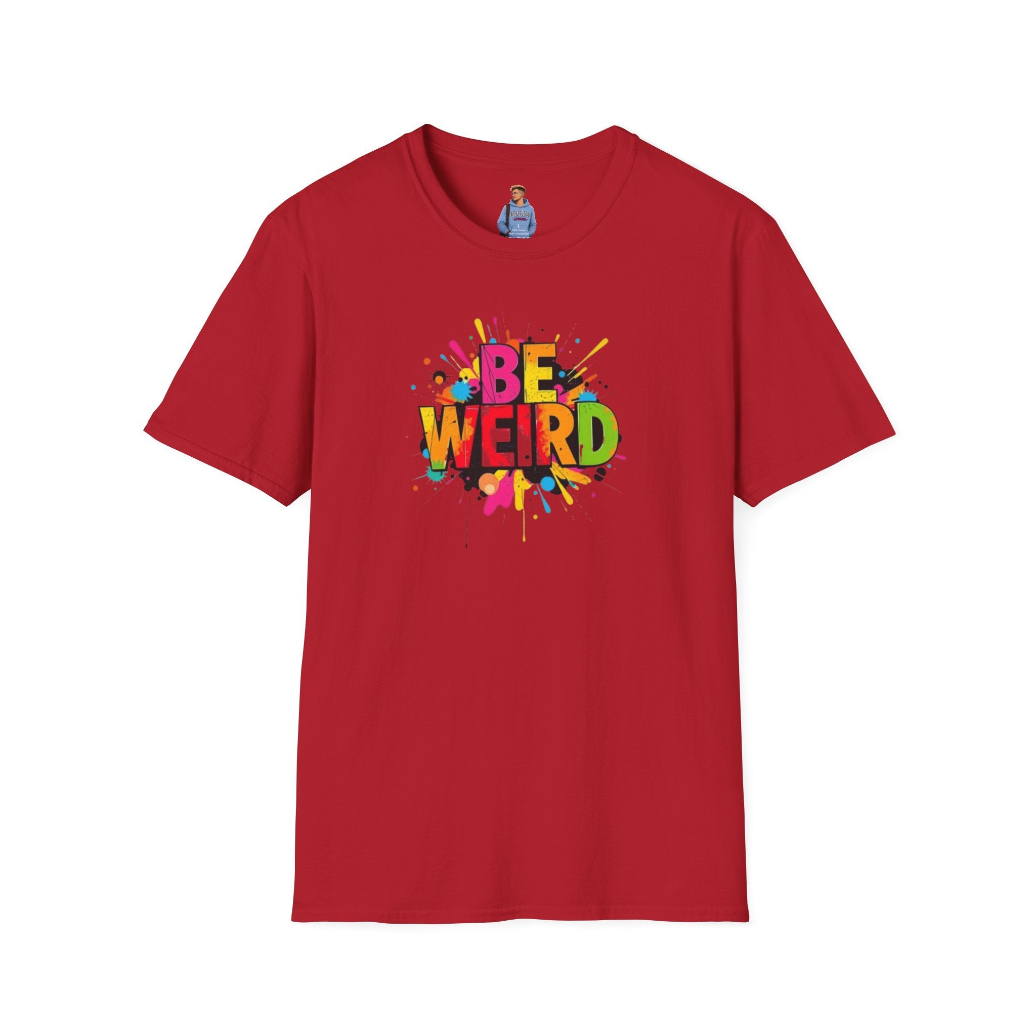 Camiseta unisex de estilo suave Be Weird: camiseta gráfica divertida y colorida para expresarse