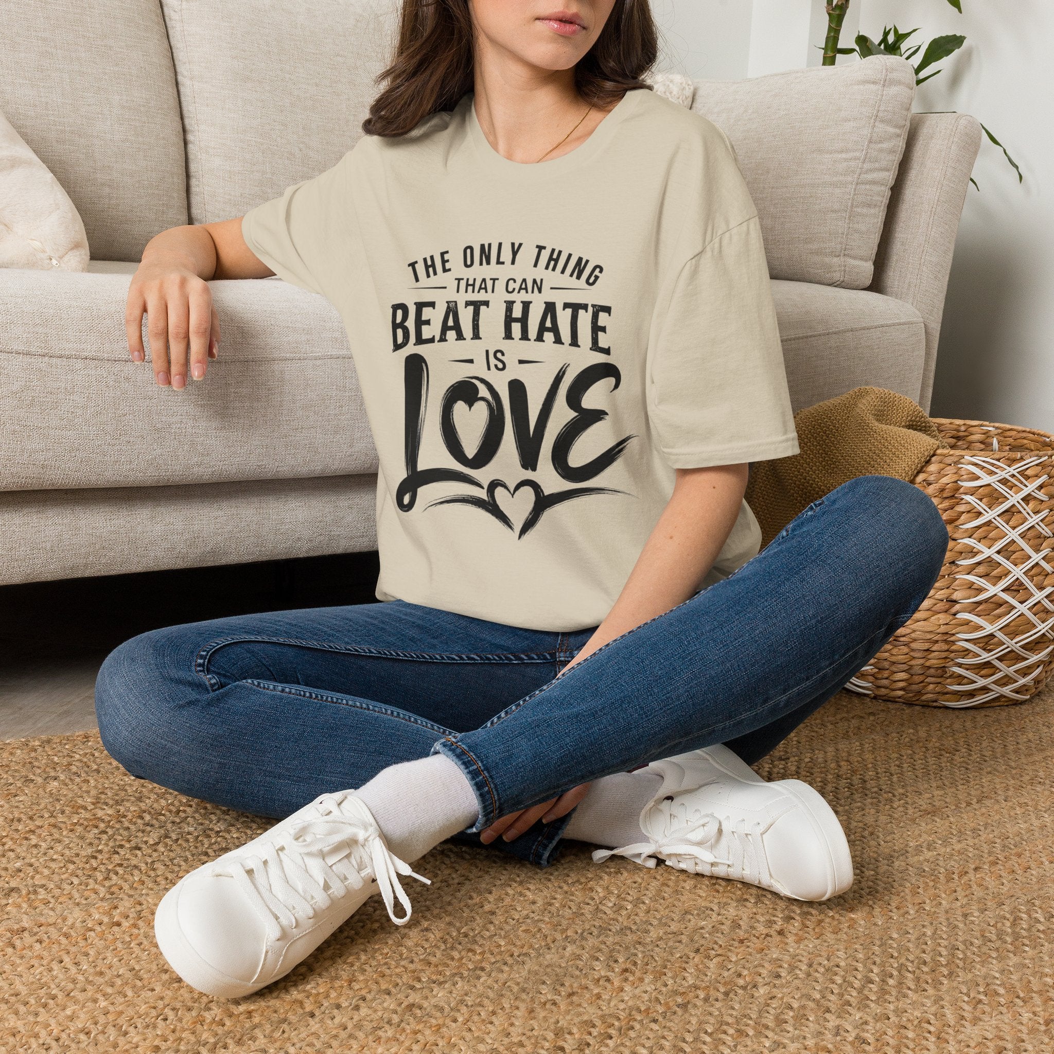 T-Shirt — "The Only Thing That Can Beat Hate Is Love" Inspirational Tee
