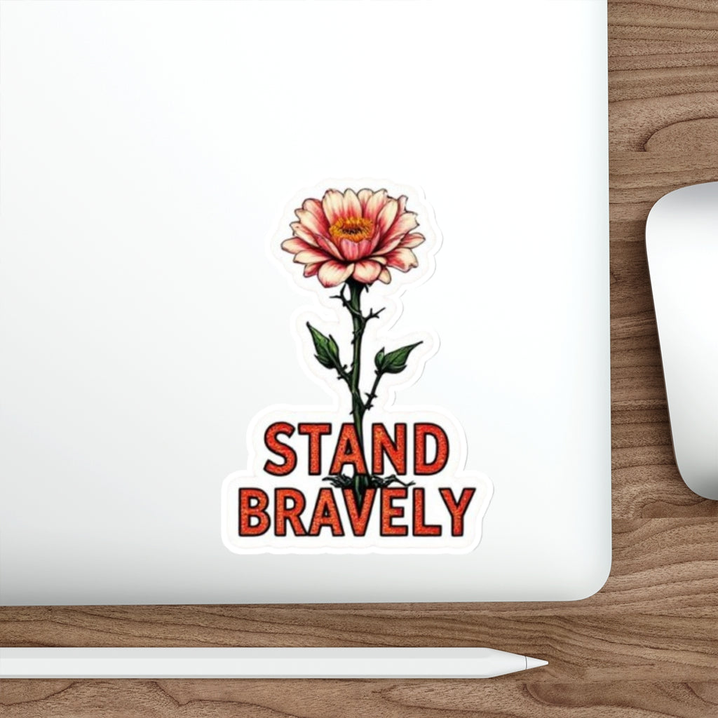 Die-Cut Stickers STAND BRAVELY - EqualiTees.Me
