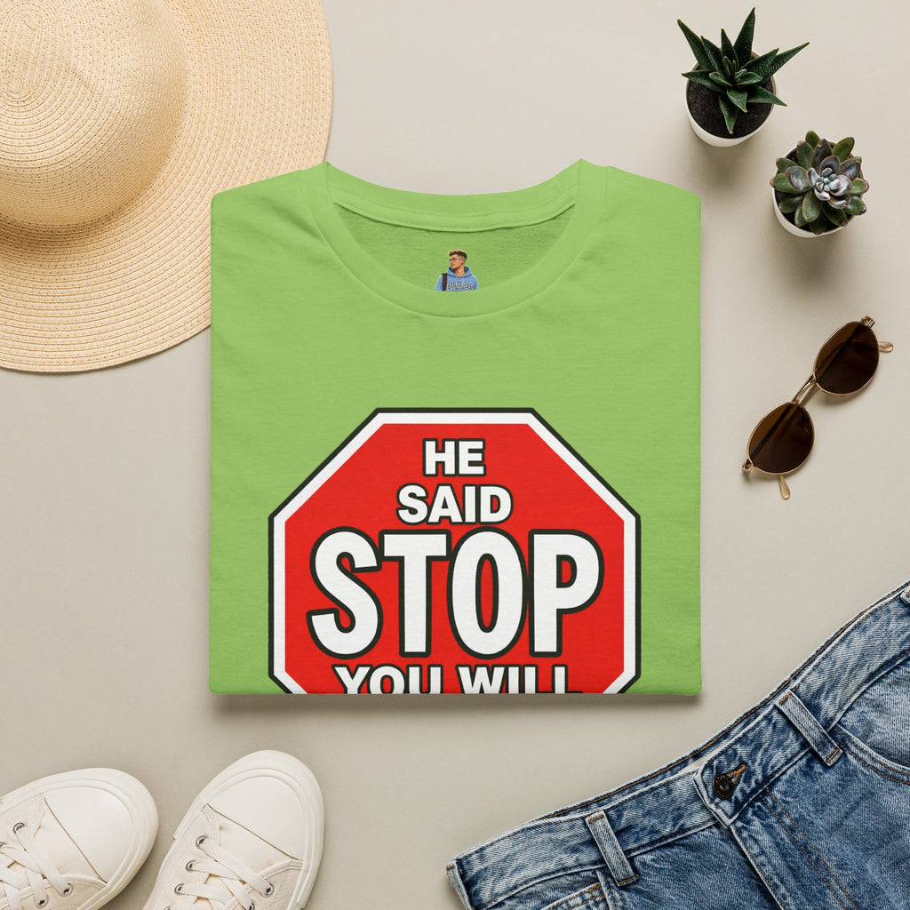 He Said Stop T-Shirt - Consent Awareness