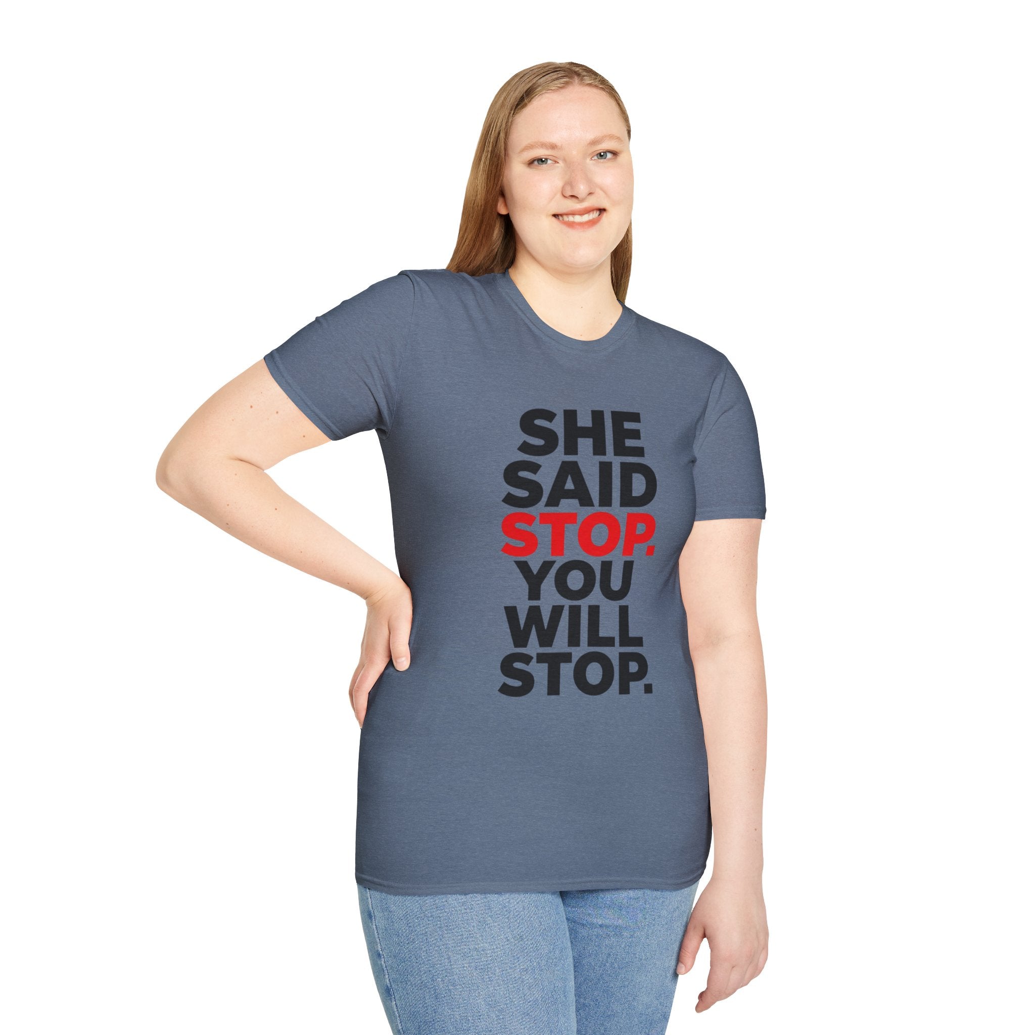 She Said Stop T-Shirt - Bold Statement Tee for Consent Awareness