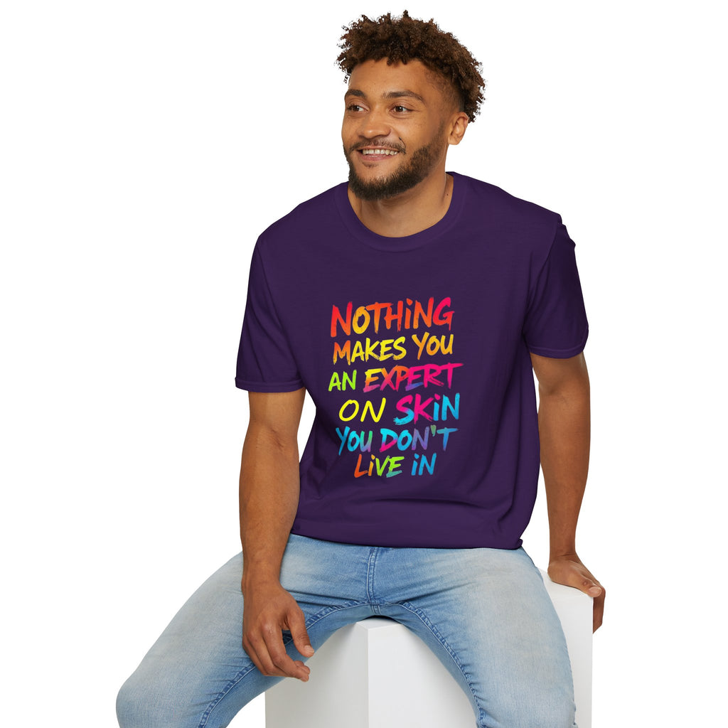 Nothing Makes You An Expert T-Shirt
