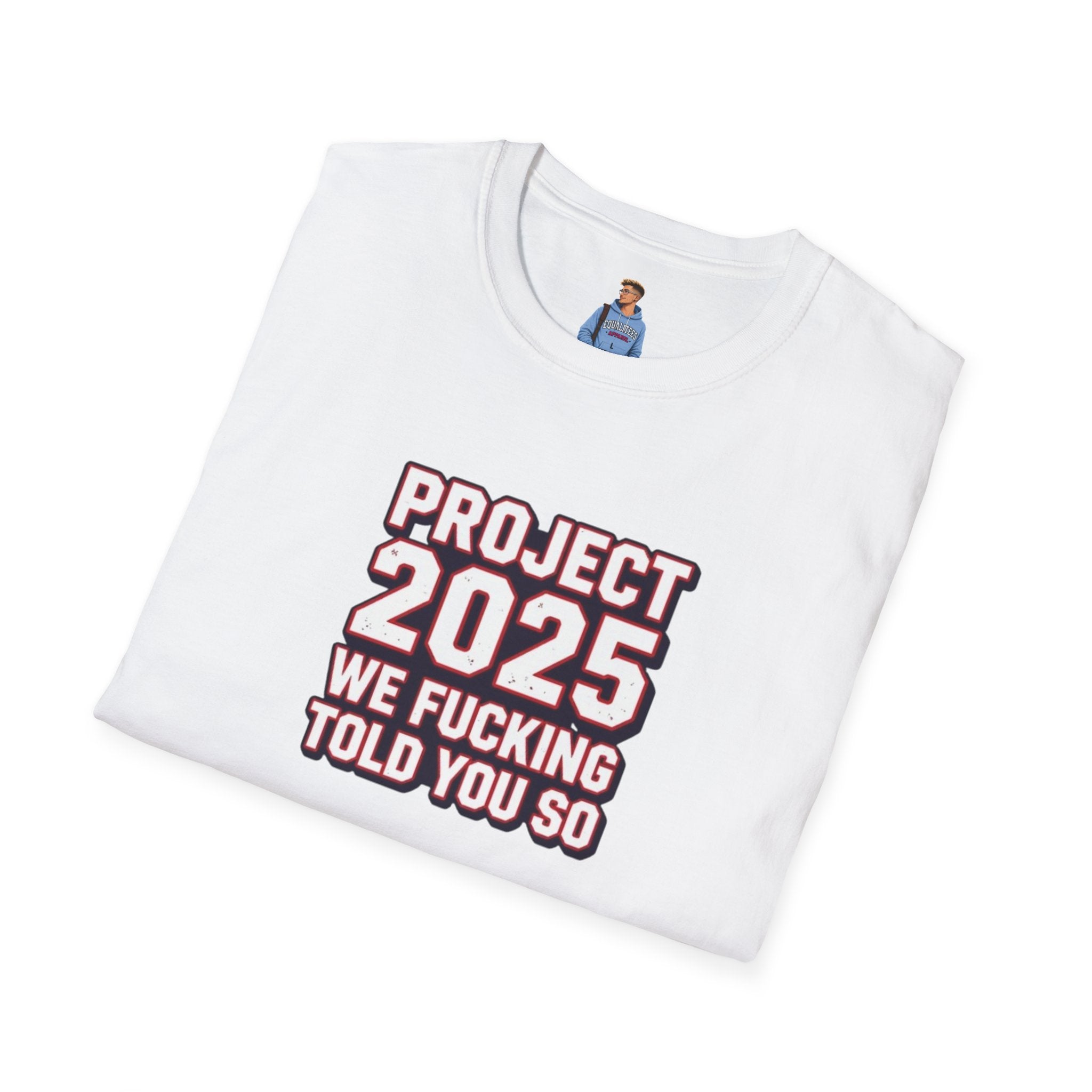 We Told You So PJ2025 T-Shirt