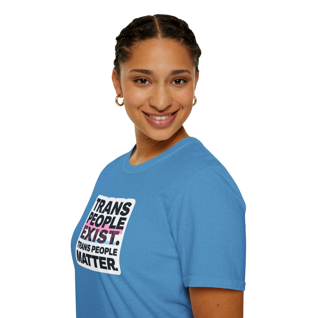 Trans People Exist T-Shirt