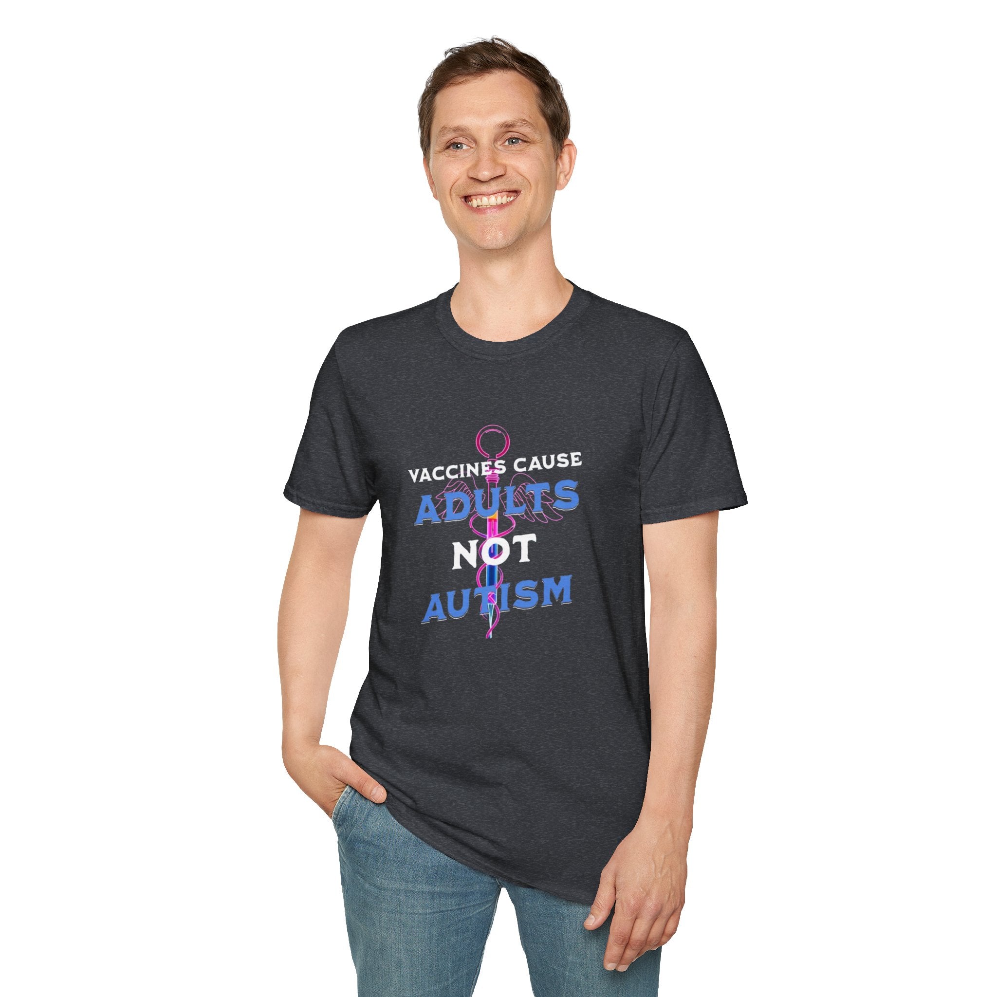 Vaccines Cause Adults Not Autism T-Shirt