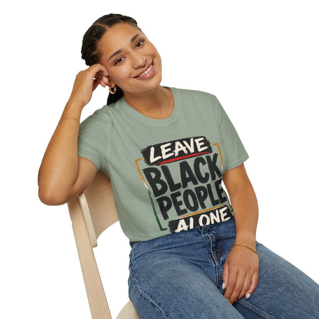 T-Shirt — "Leave Black People Alone" Social Justice Statement Tee