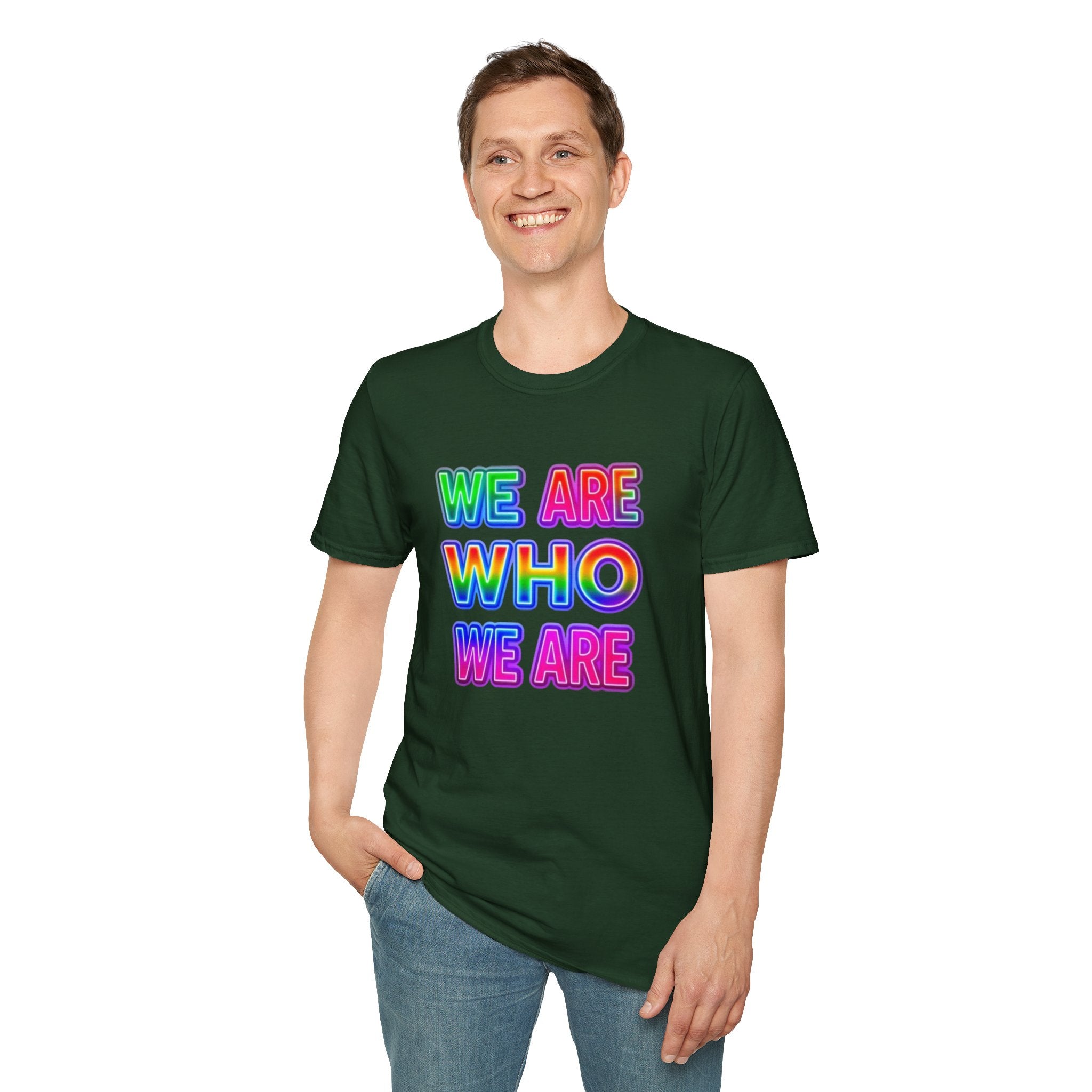 Pride Statement T-Shirt - 'We Are Who We Are' - Unisex Softstyle Tee for Self-Expression