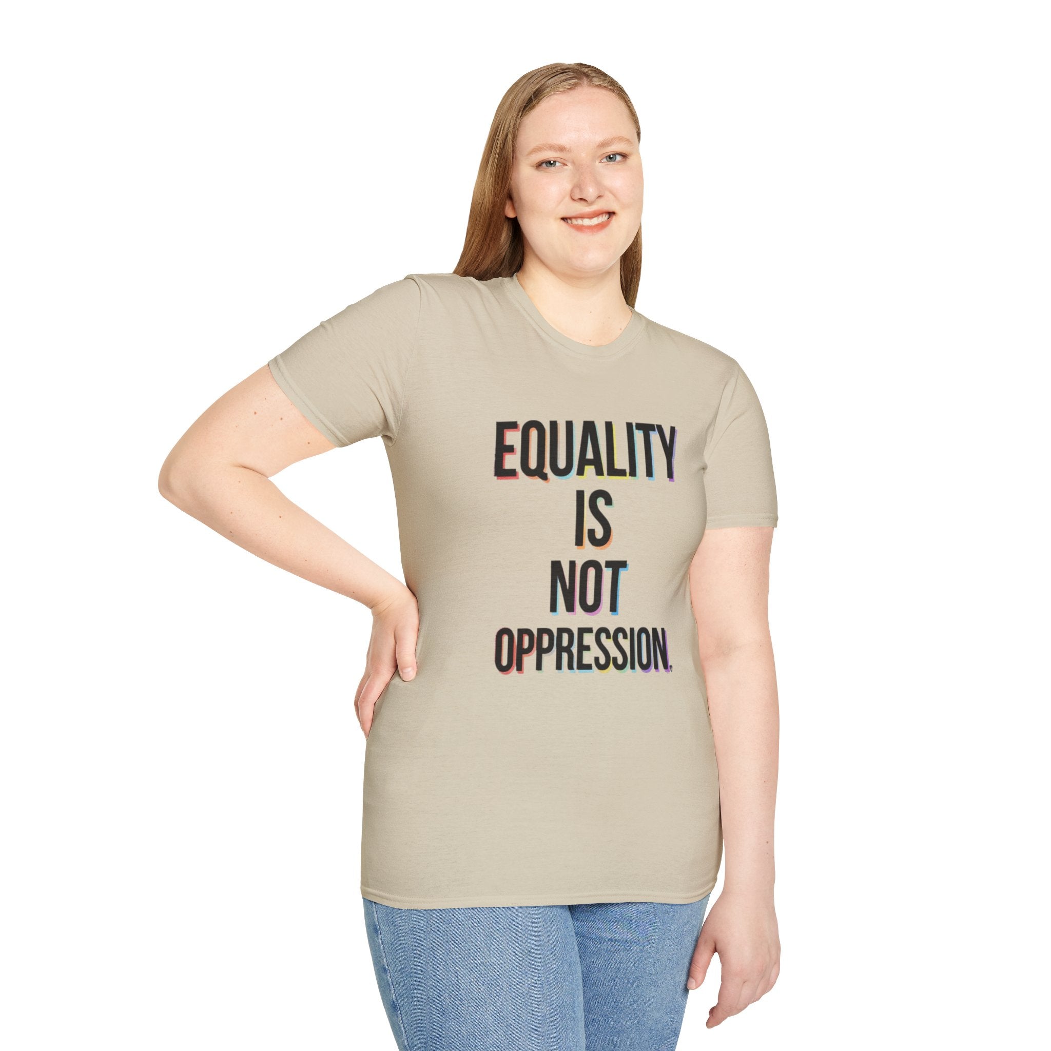 Equality Is Not Oppression T-Shirt