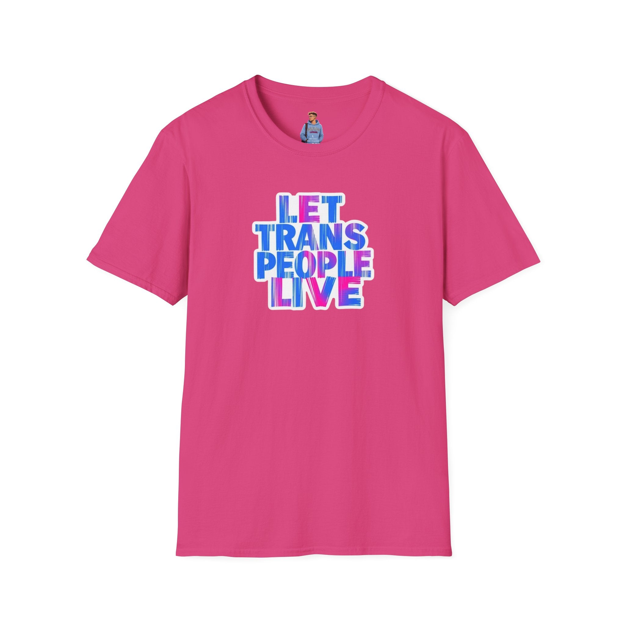 Camiseta unisex de estilo suave Let Trans People Live: camiseta con mensaje de apoyo al orgullo LGBTQ+
