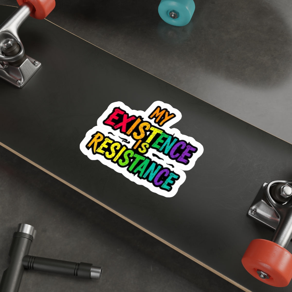MY EXISTENCE IS RESISTANCE Sticker - EqualiTees.Me