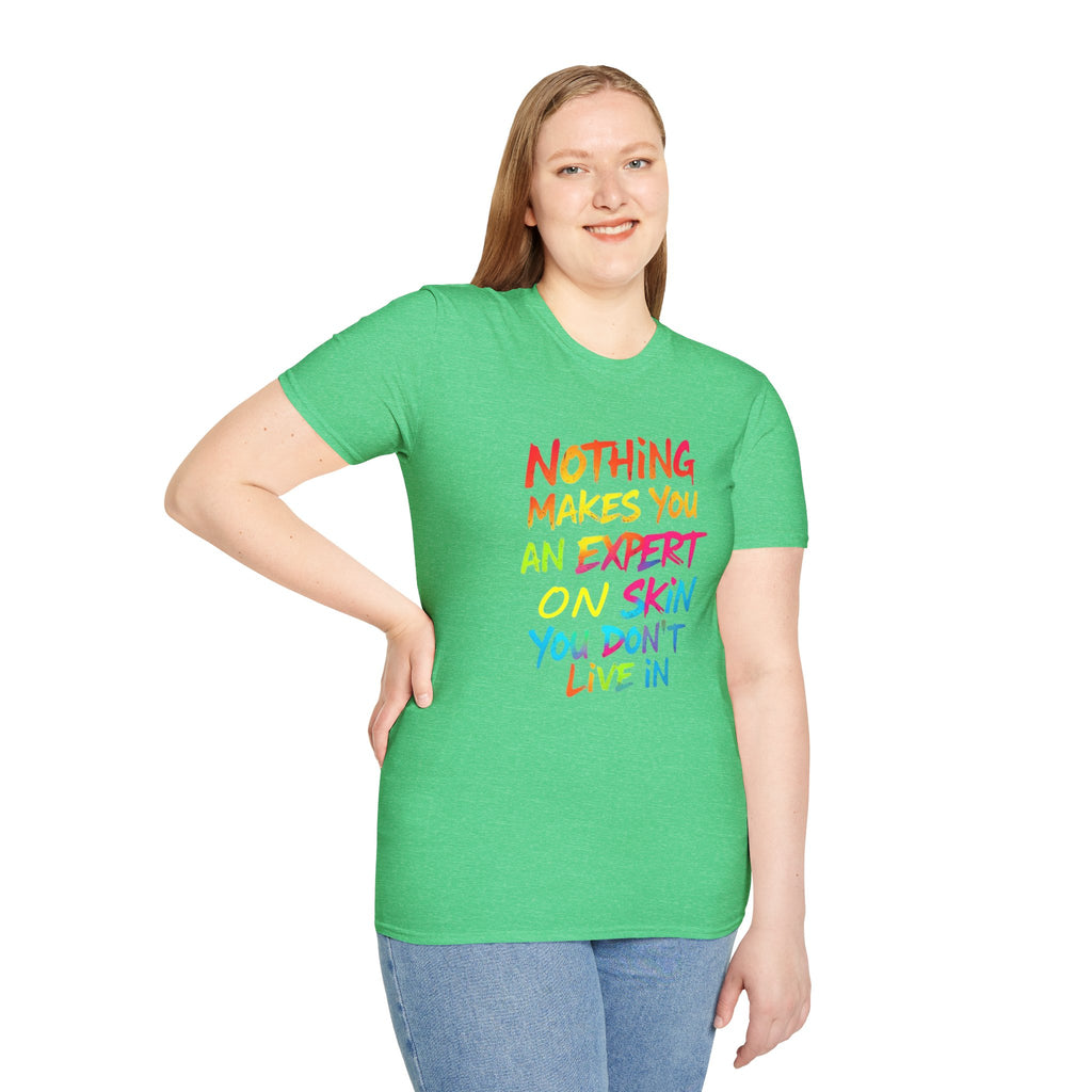 Nothing Makes You An Expert T-Shirt