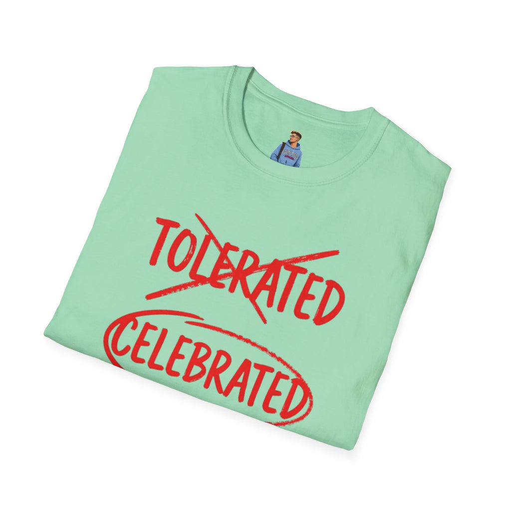 Not Tolerated. Celebrated. T-Shirt
