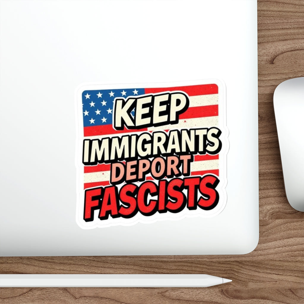 Keep Immigrants Deport Fascists Sticker - EqualiTees.Me