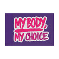My Body My Choice Flag - EqualiTees.Me
