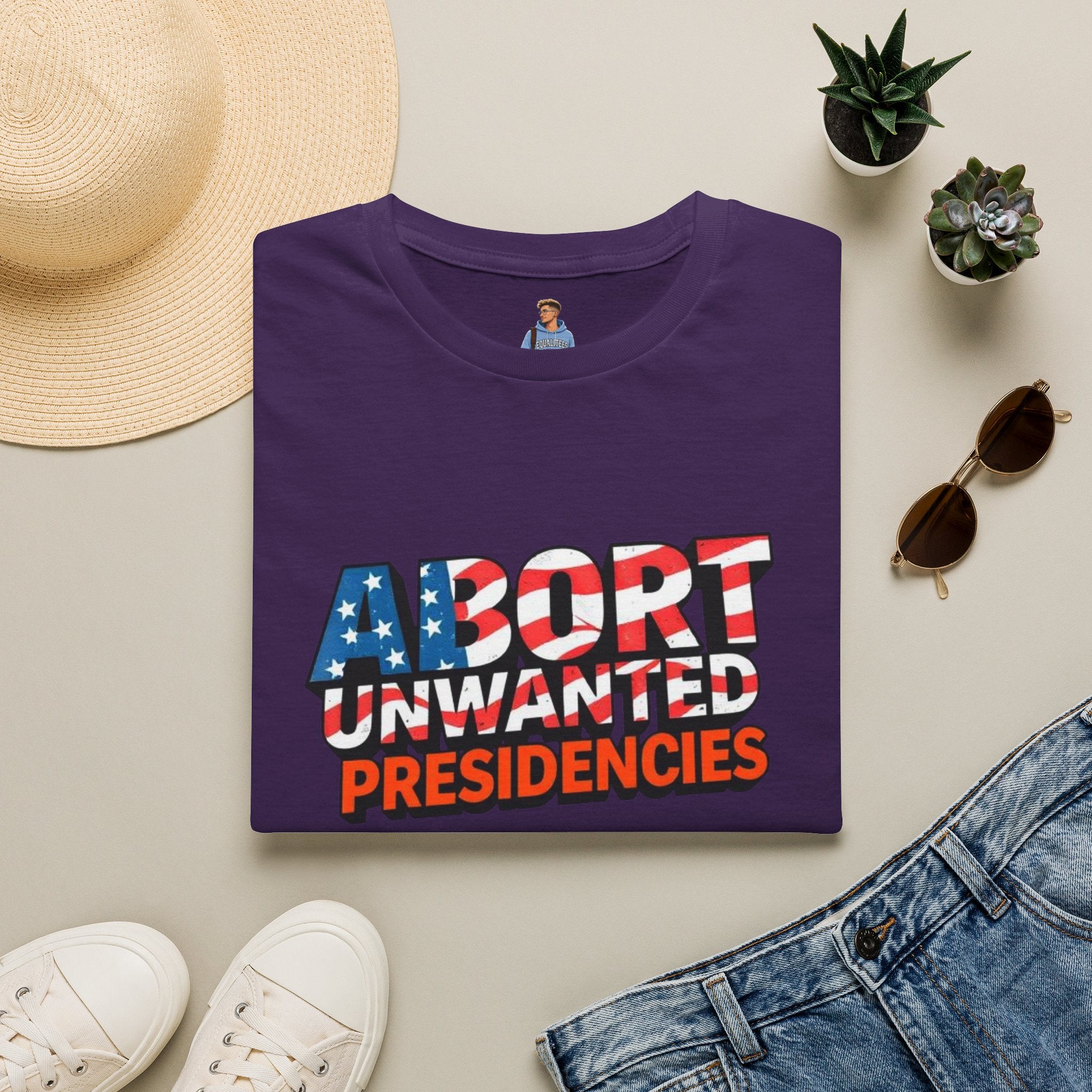 Abort Unwanted Presidencies Political Statement T-Shirt