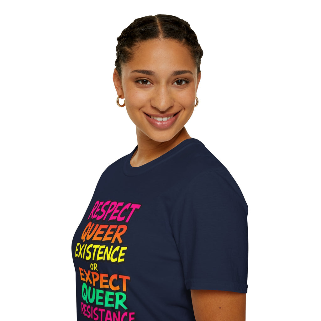 Respect Queer Existence or Expect Queer Resistance T-Shirt