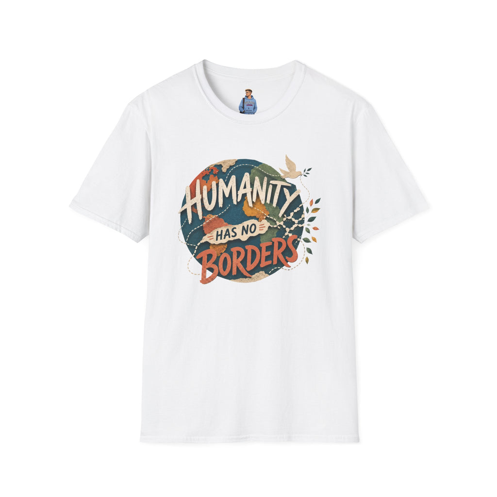 Humanity Has No Borders T-Shirt — Earth & Peace Graphic Tee