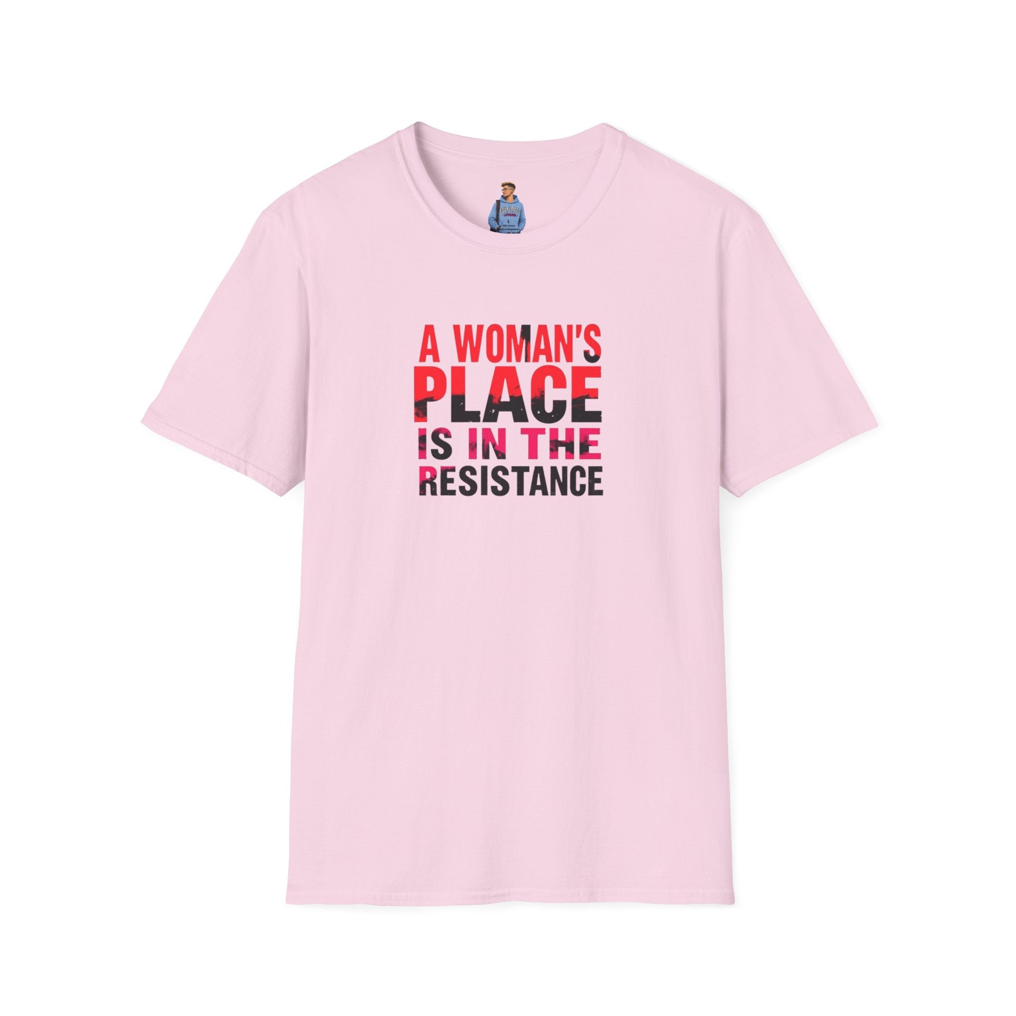 A Woman's Place Is in the Resistance Unisex Softstyle T-Shirt