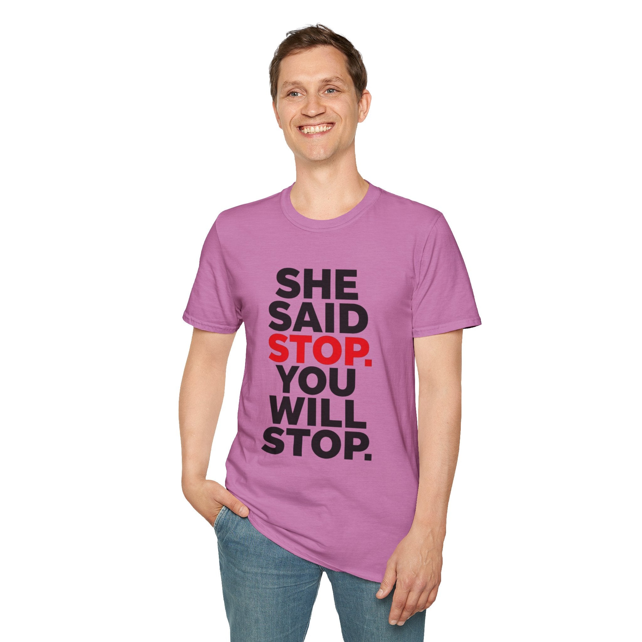 She Said Stop T-Shirt - Bold Statement Tee for Consent Awareness