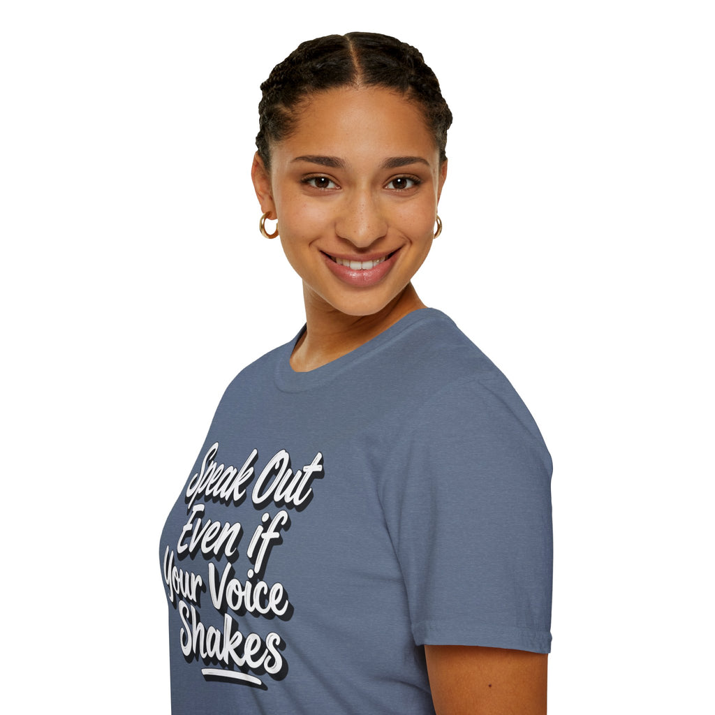 Speak Out T-Shirt Even If Your Voice Shakes