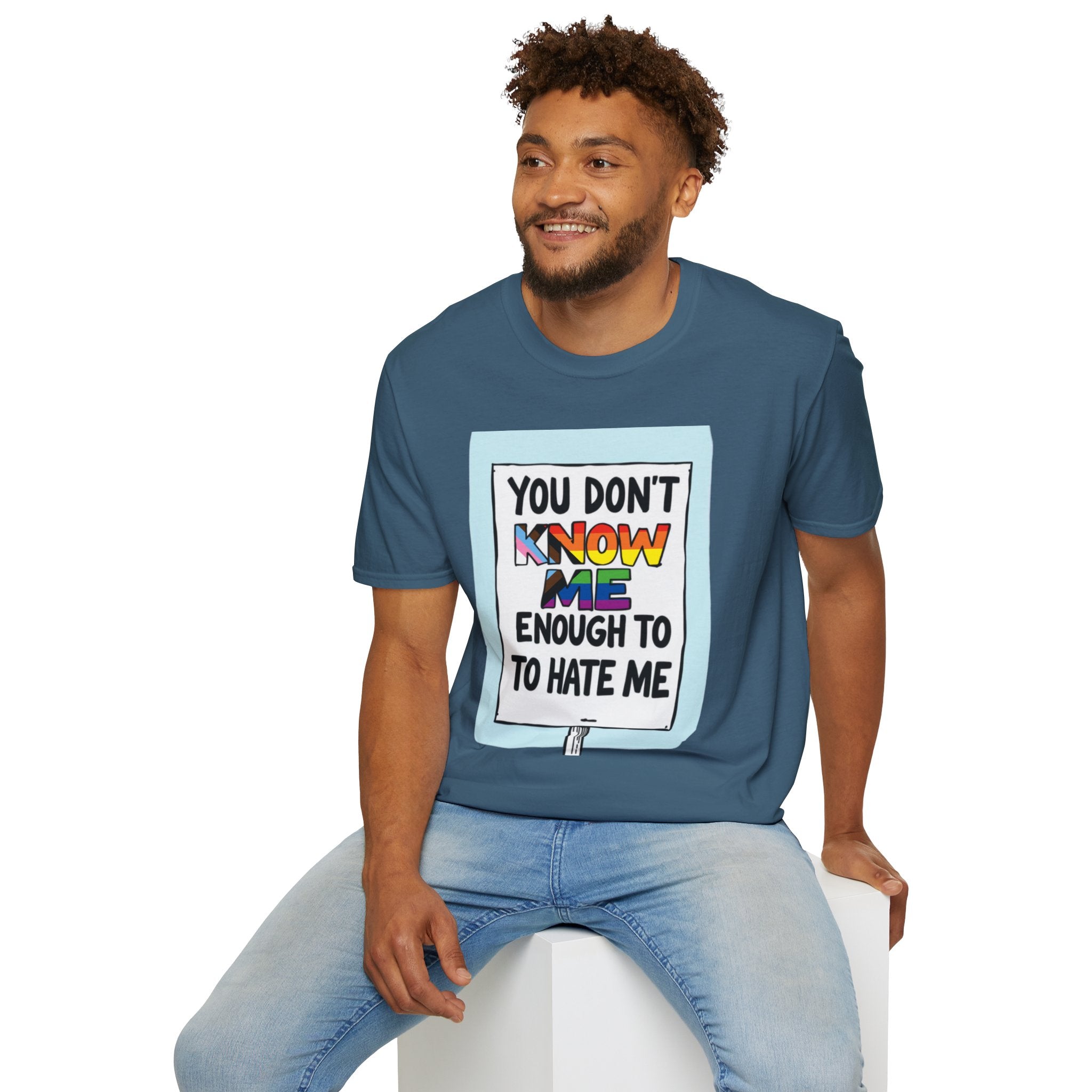 Camiseta de orgullo inclusivo "No me conoces lo suficiente como para odiarme": camiseta unisex de estilo suave para uso informal