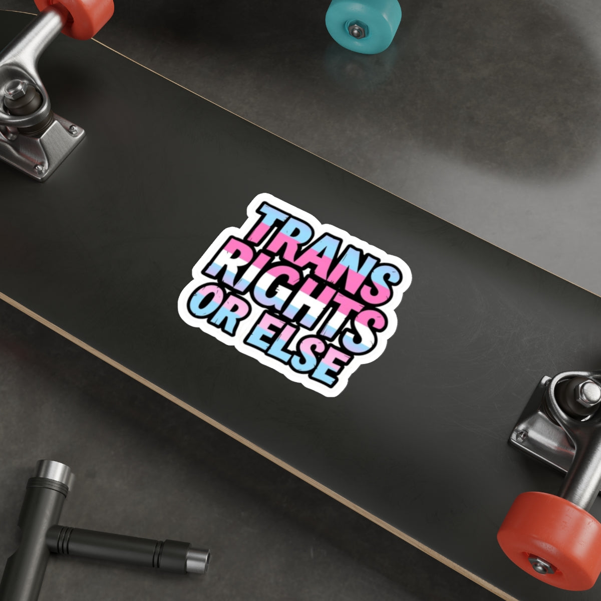 TRANS RIGHTS OR ELSE Sticker - EqualiTees.Me