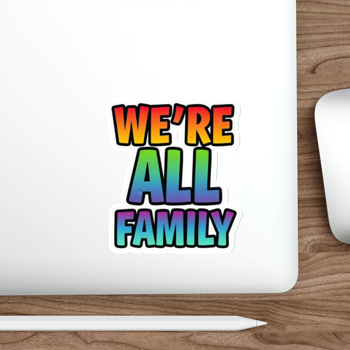 Die-Cut Stickers - WE'RE ALL FAMILY - EqualiTees.Me