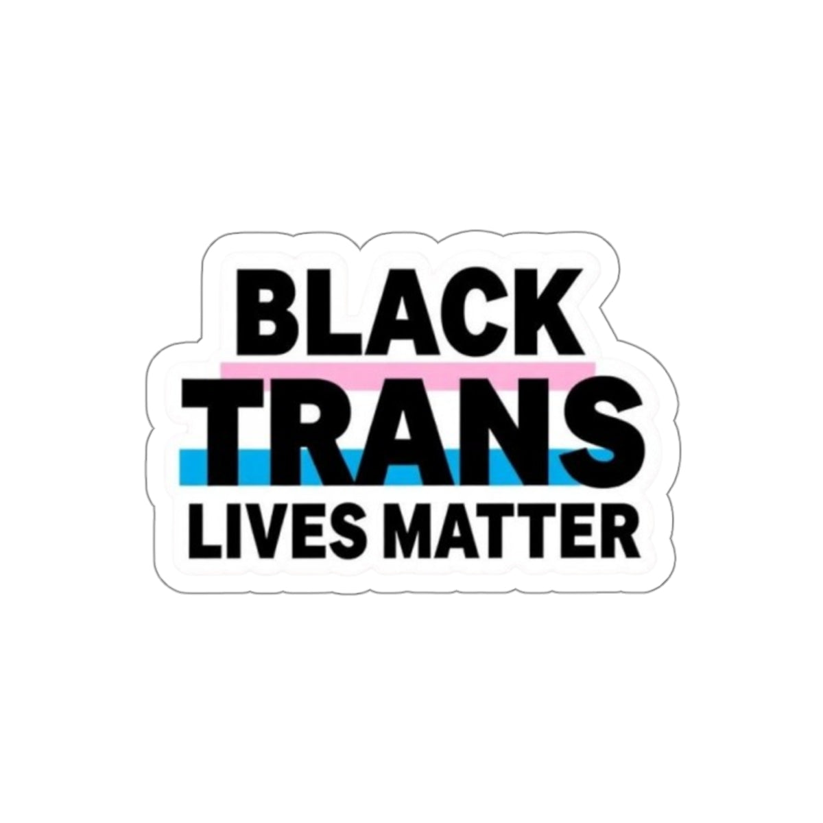 BLACK TRANS LIVES MATTER Sticker - EqualiTees.Me