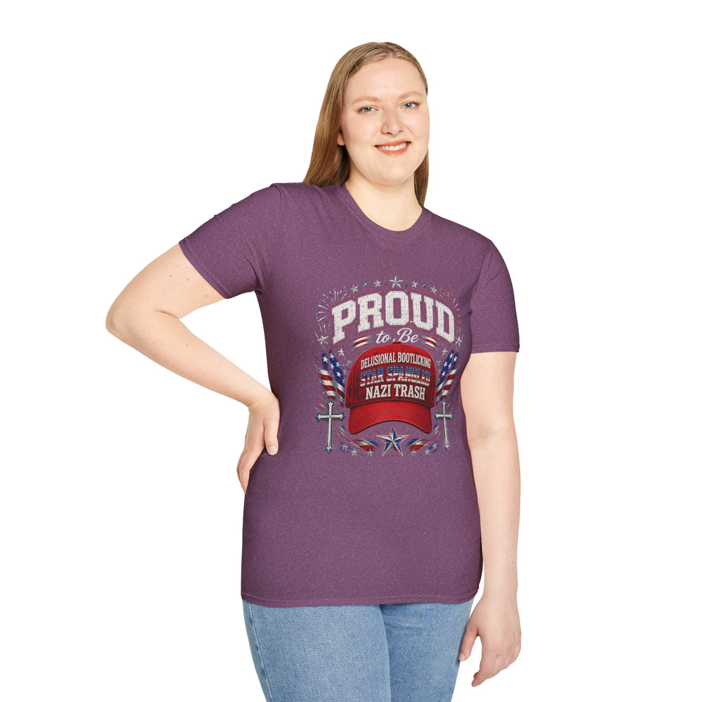 Star Spangled Awesome Graphic Tee ("Proud to Be Delusional Bootlicking Nazi Trash")