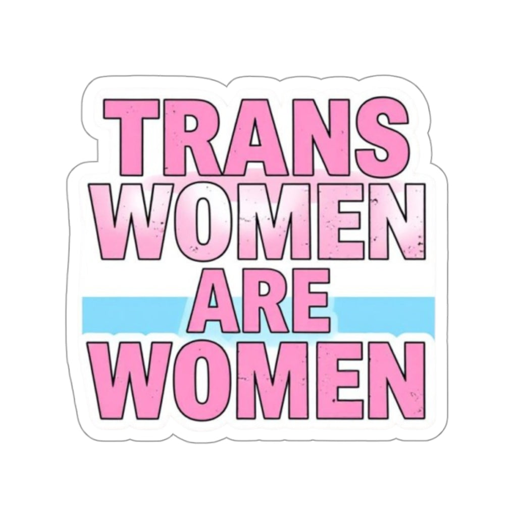 TRANS WOMEN ARE WOMEN Sticker - EqualiTees.Me