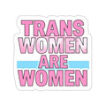 TRANS WOMEN ARE WOMEN Sticker - EqualiTees.Me