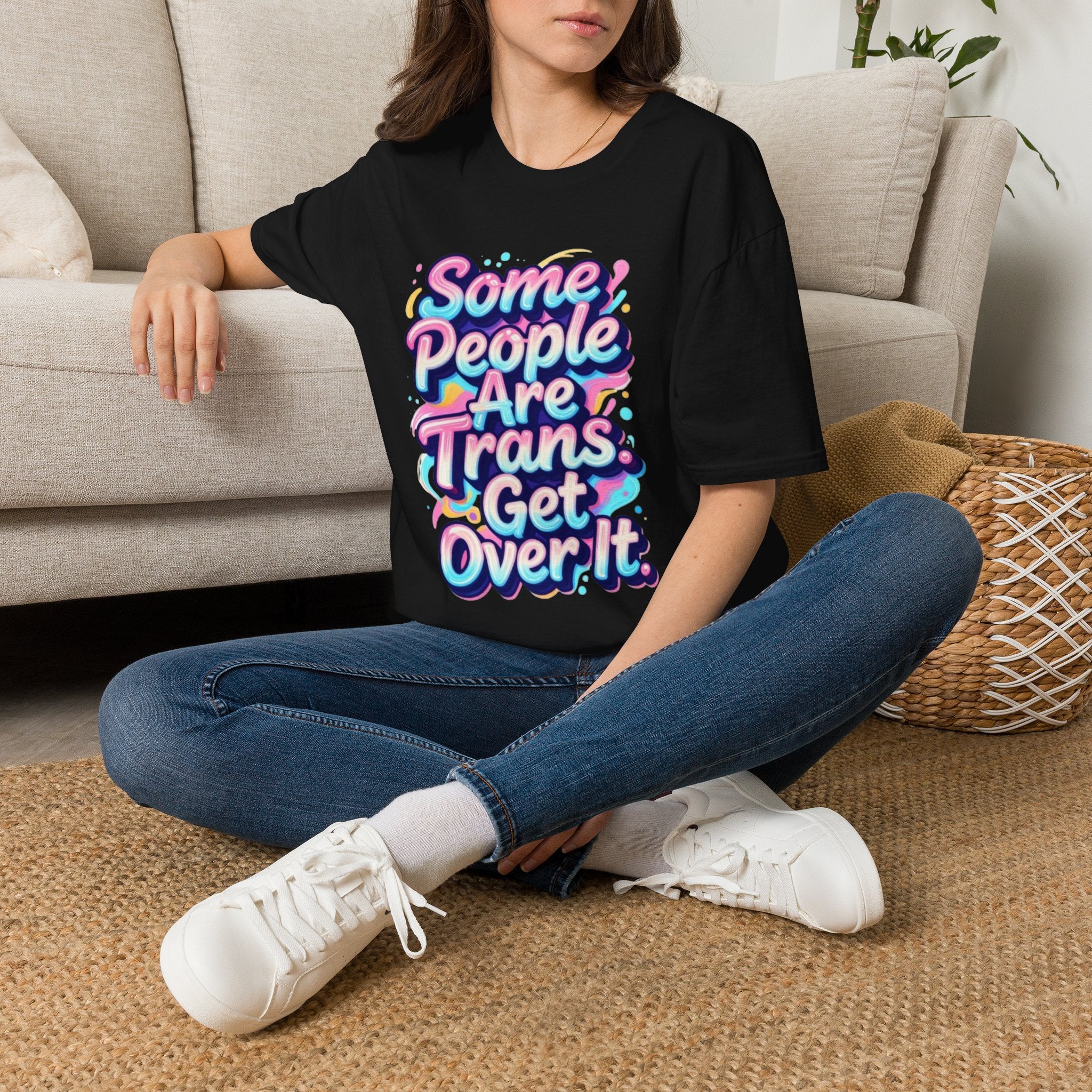 Some People are Trans T-Shirt — "Some People Are Trans. Get Over It." Colorful Pride Tee