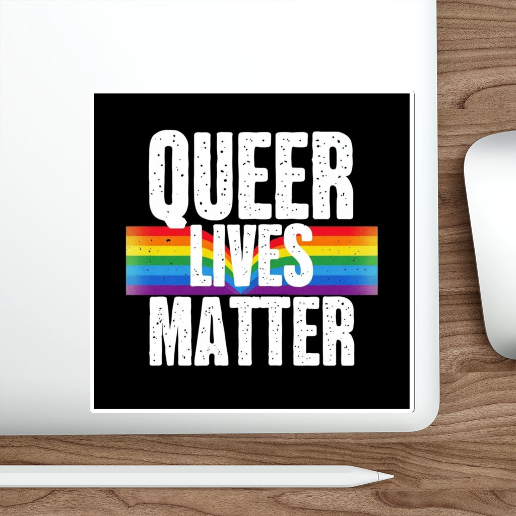 Die-Cut Stickers - QUEER LIVES MATTER - EqualiTees.Me