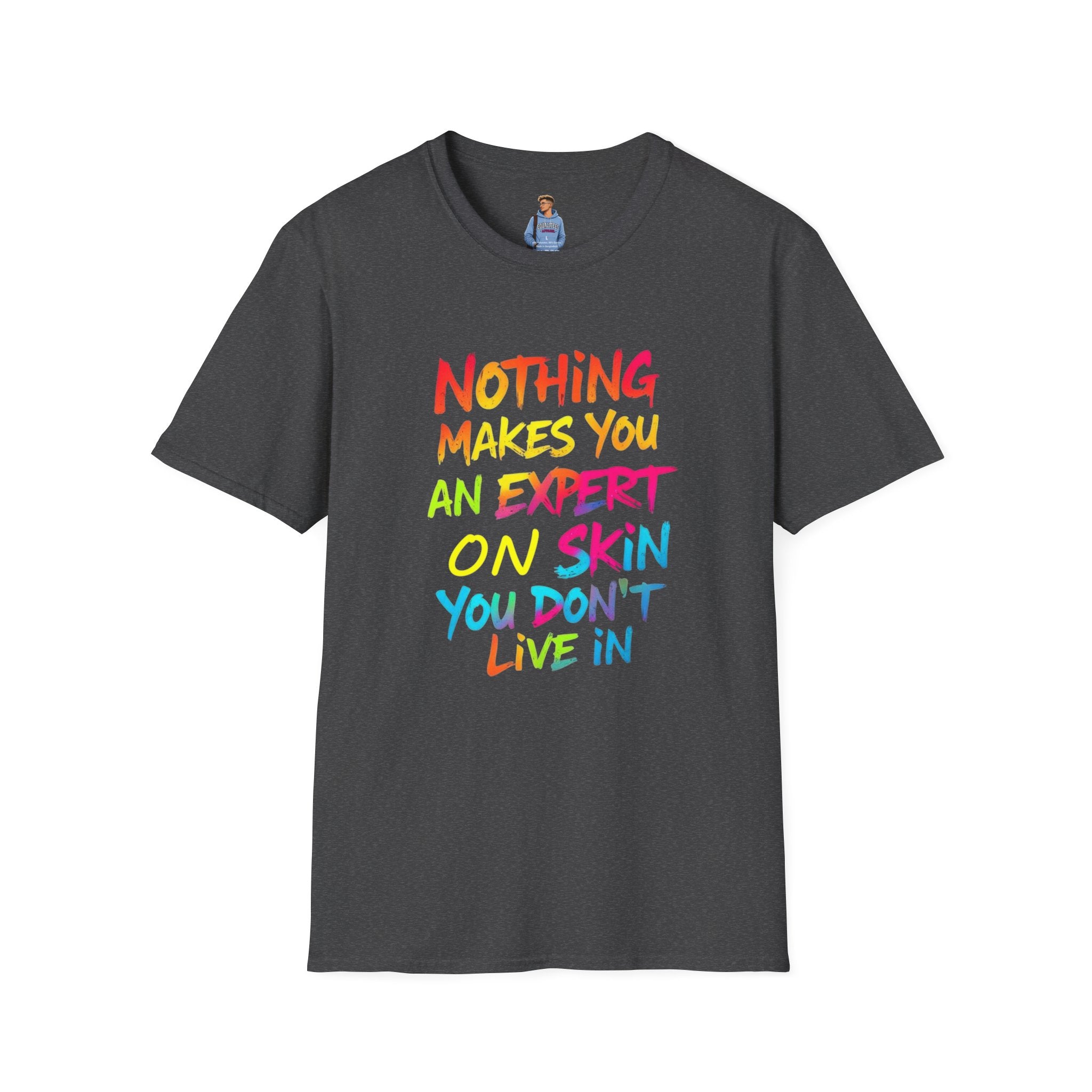 Nothing Makes You An Expert T-Shirt
