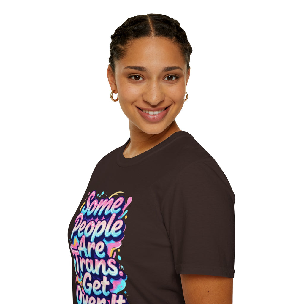 Some People are Trans T-Shirt — "Some People Are Trans. Get Over It." Colorful Pride Tee