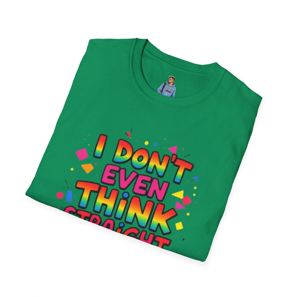 I Don't Even Think Straight Pride Tee