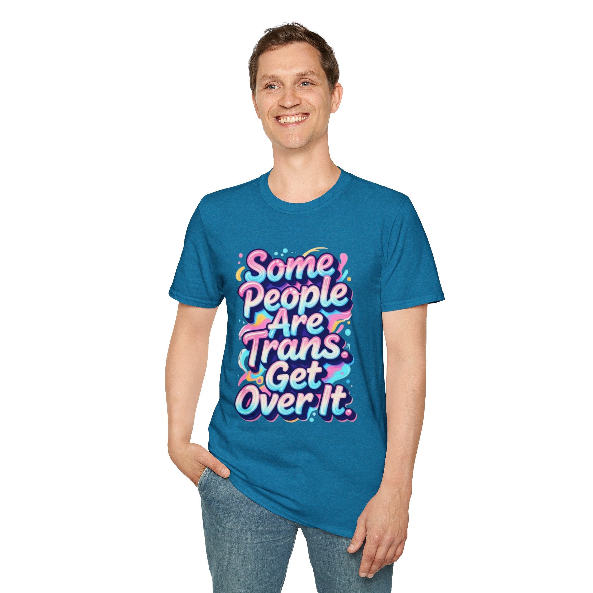 Some People are Trans T-Shirt — "Some People Are Trans. Get Over It." Colorful Pride Tee