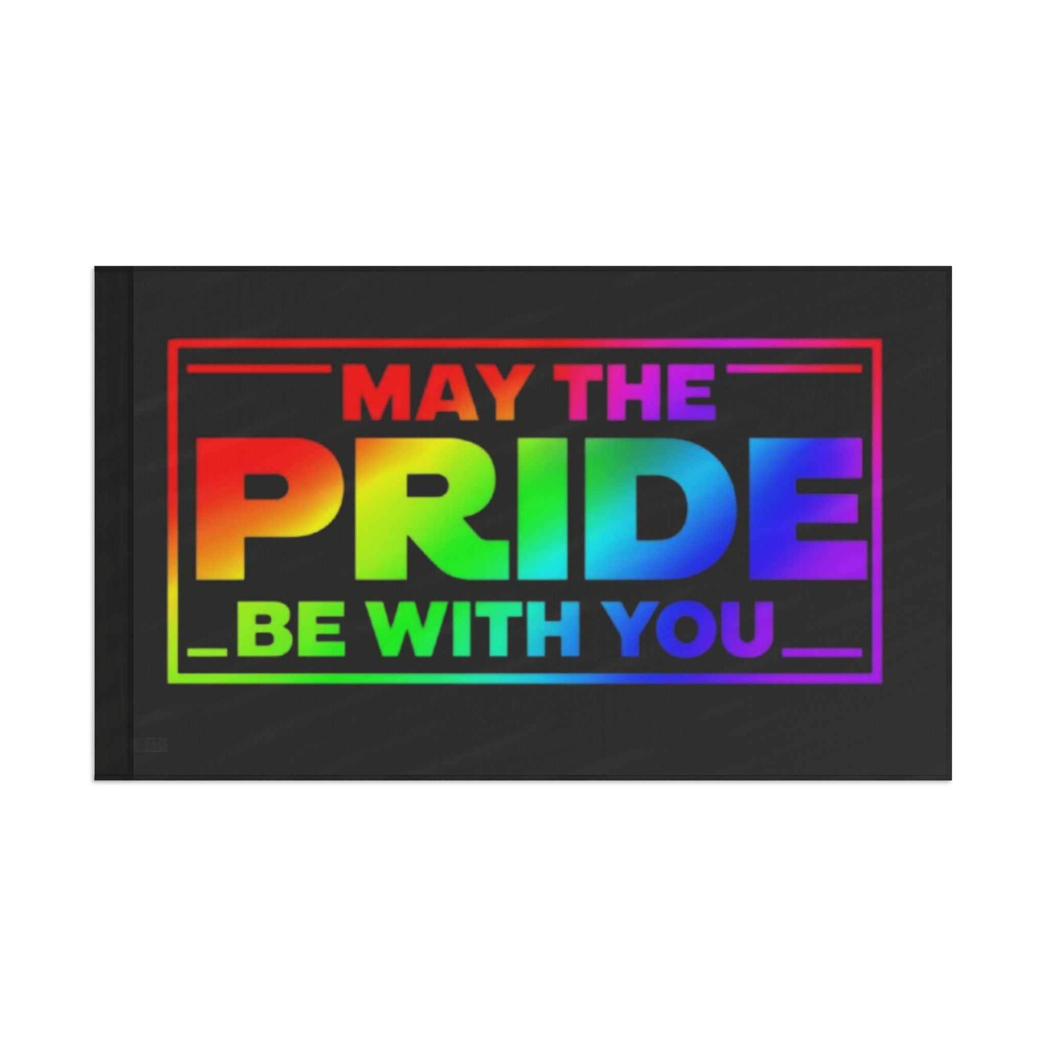 May the Pride Be With You Flag - Aesthetic LGBTQ+ Banner for Celebration & Home Decor - EqualiTees.Me